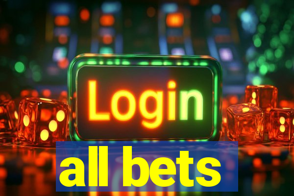 all bets
